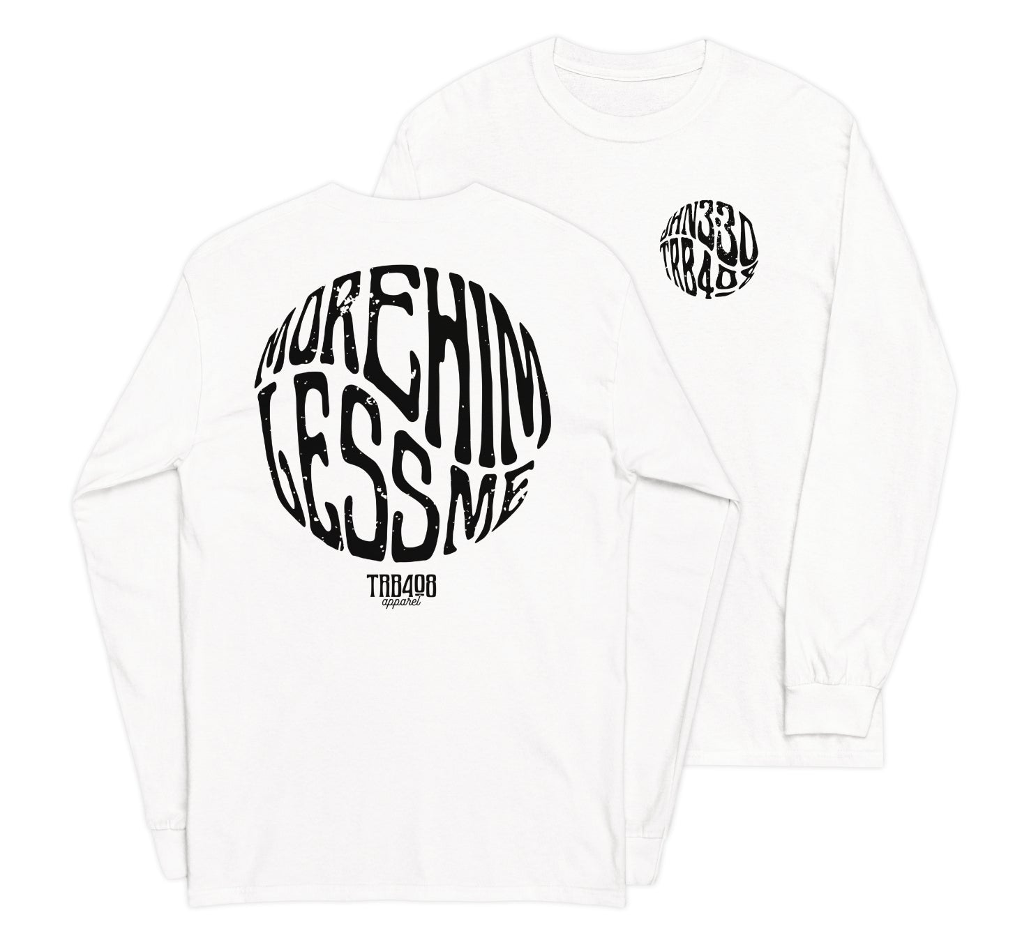 White long sleeve He Is Greater Tee, Front and Back, Christian Apparel