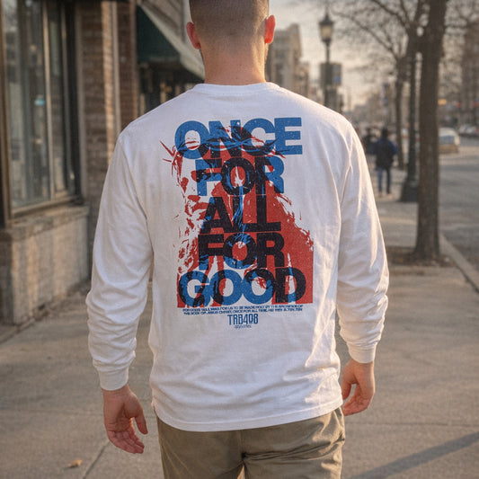 White long sleeve Once For All Tee, Back Male model walking on sidewalk, Christian Apparel
