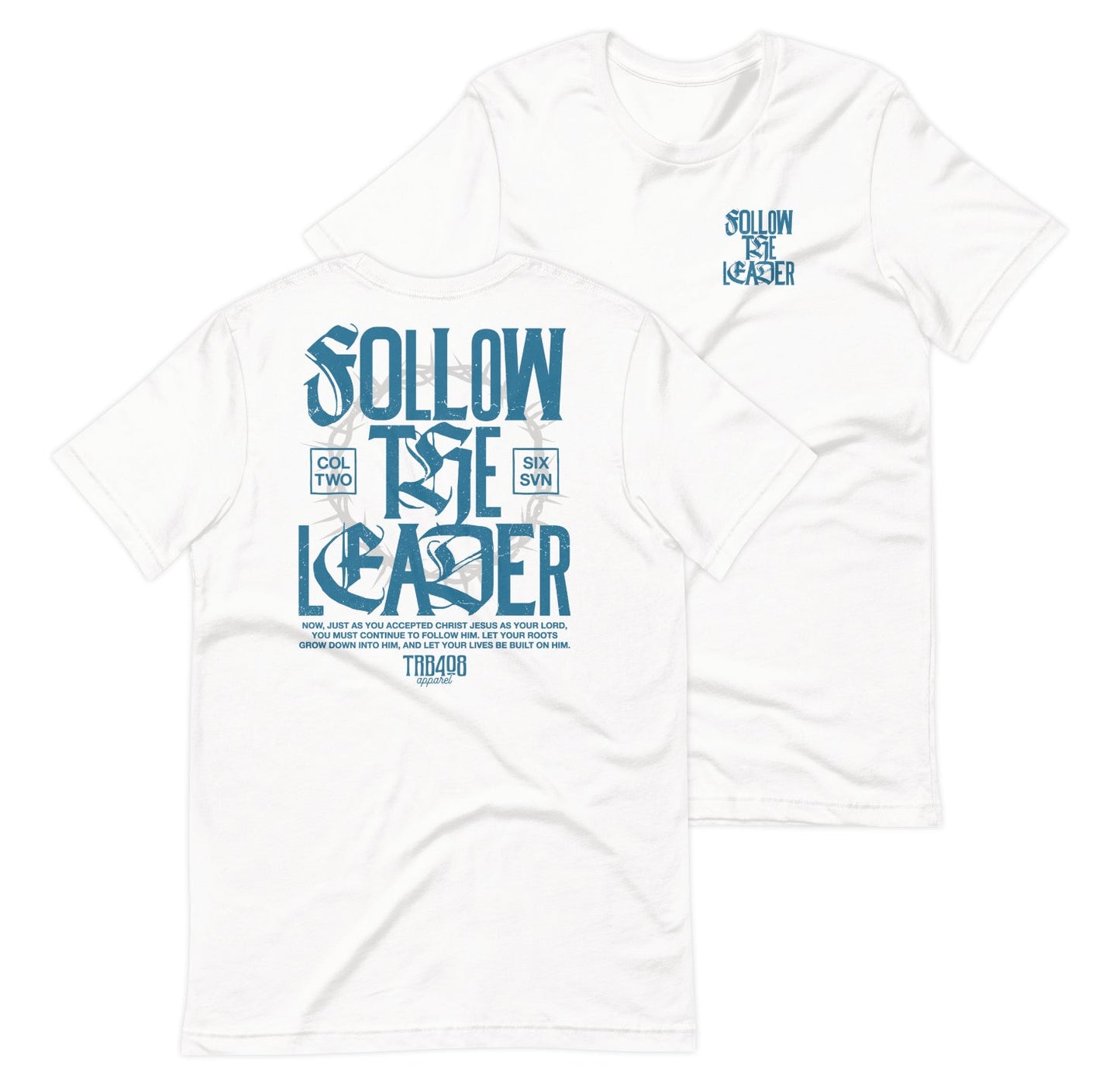 White short sleeve Follow The Leader Tee, Front and Back, Christian Apparel