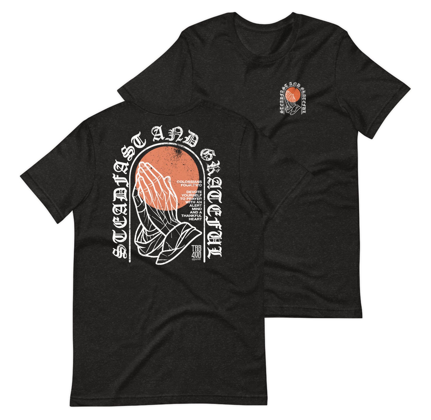 Black short sleeve Steadfast & Grateful Tee, Front and Back, Christian Apparel