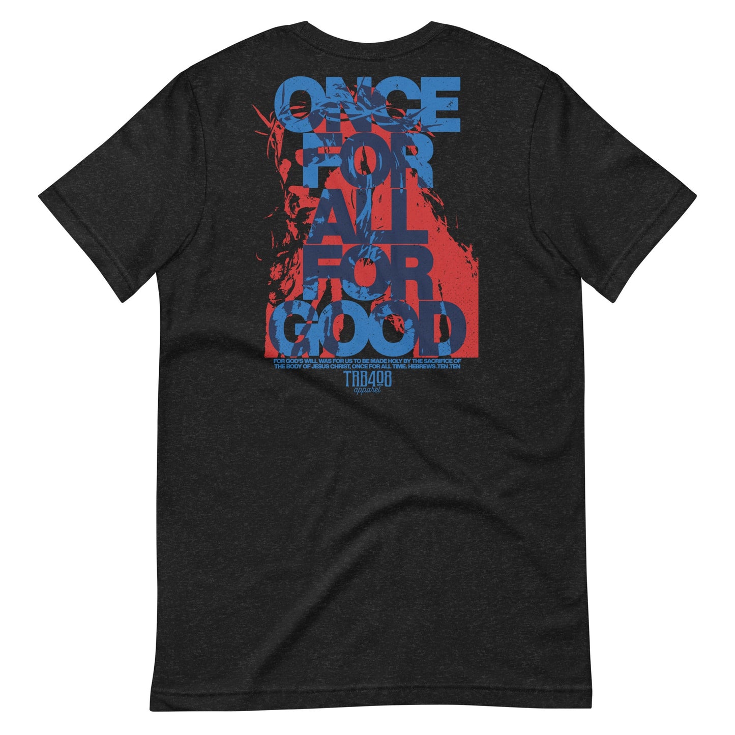 Black short sleeve The Once For All Tee, Back, Christian Apparel