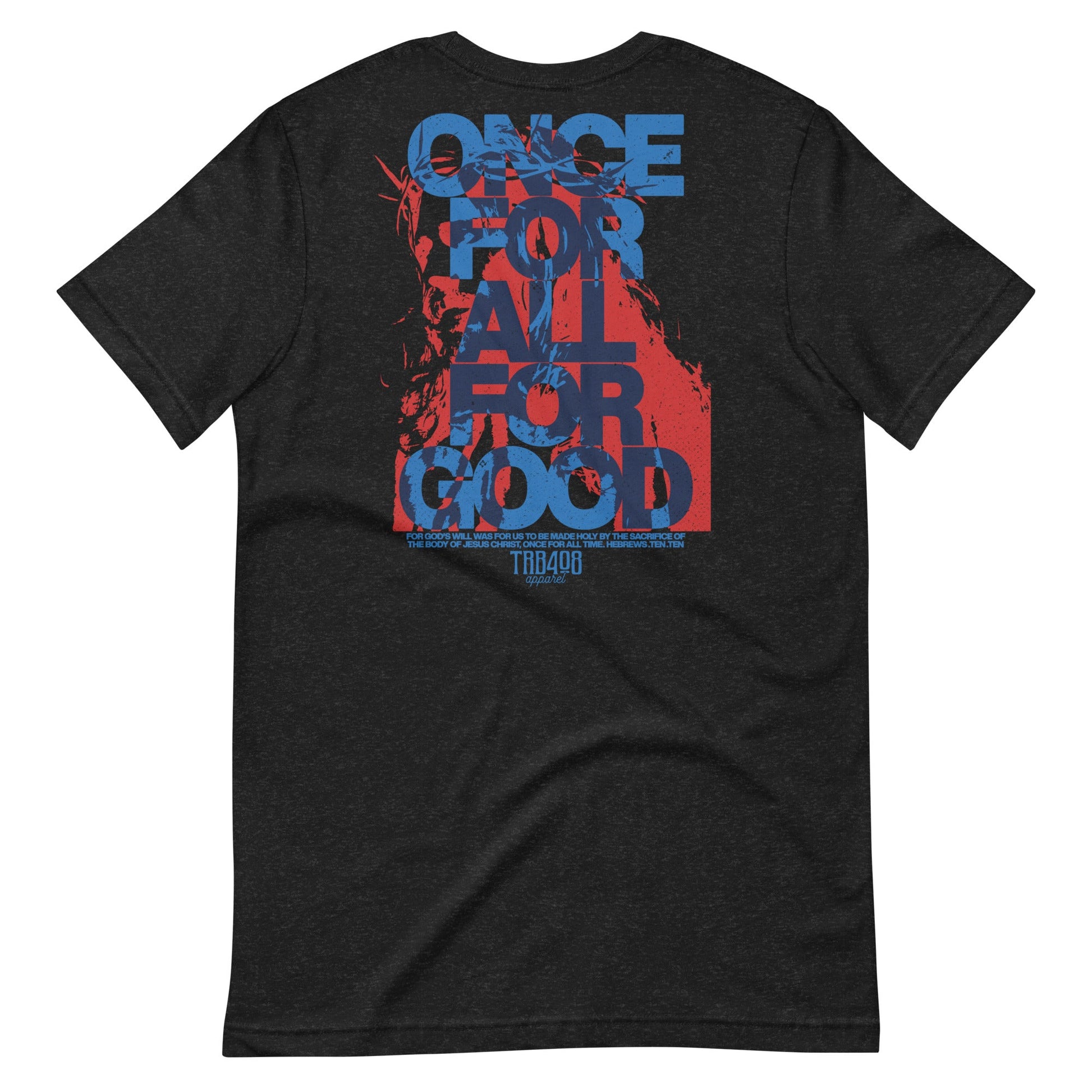 Black short sleeve The Once For All Tee, Back, Christian Apparel