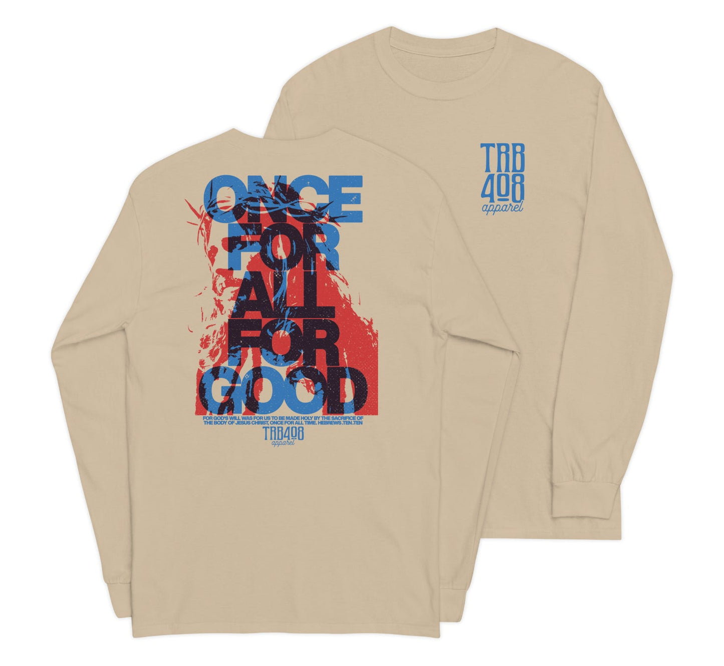 Sand long sleeve The Once For All Tee, Front and Back, Christian Apparel