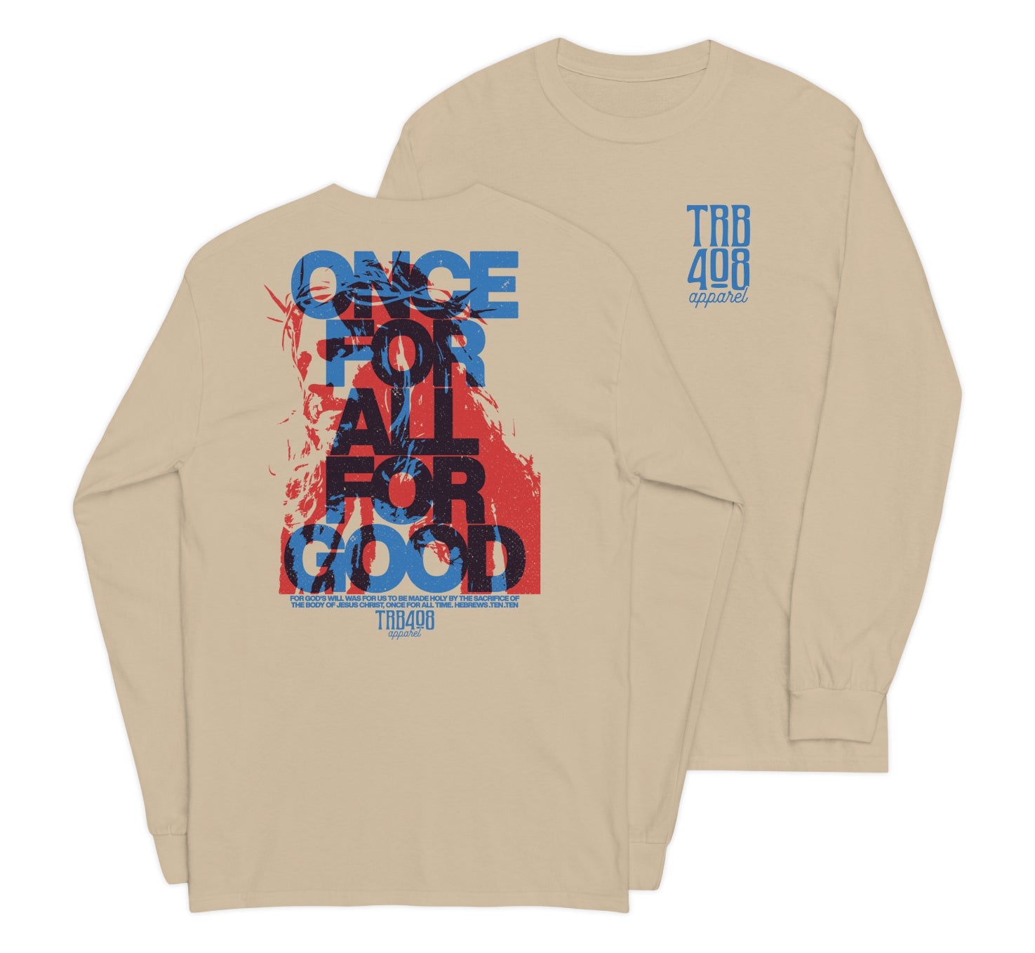 Sand long sleeve The Once For All Tee, Front and Back, Christian Apparel