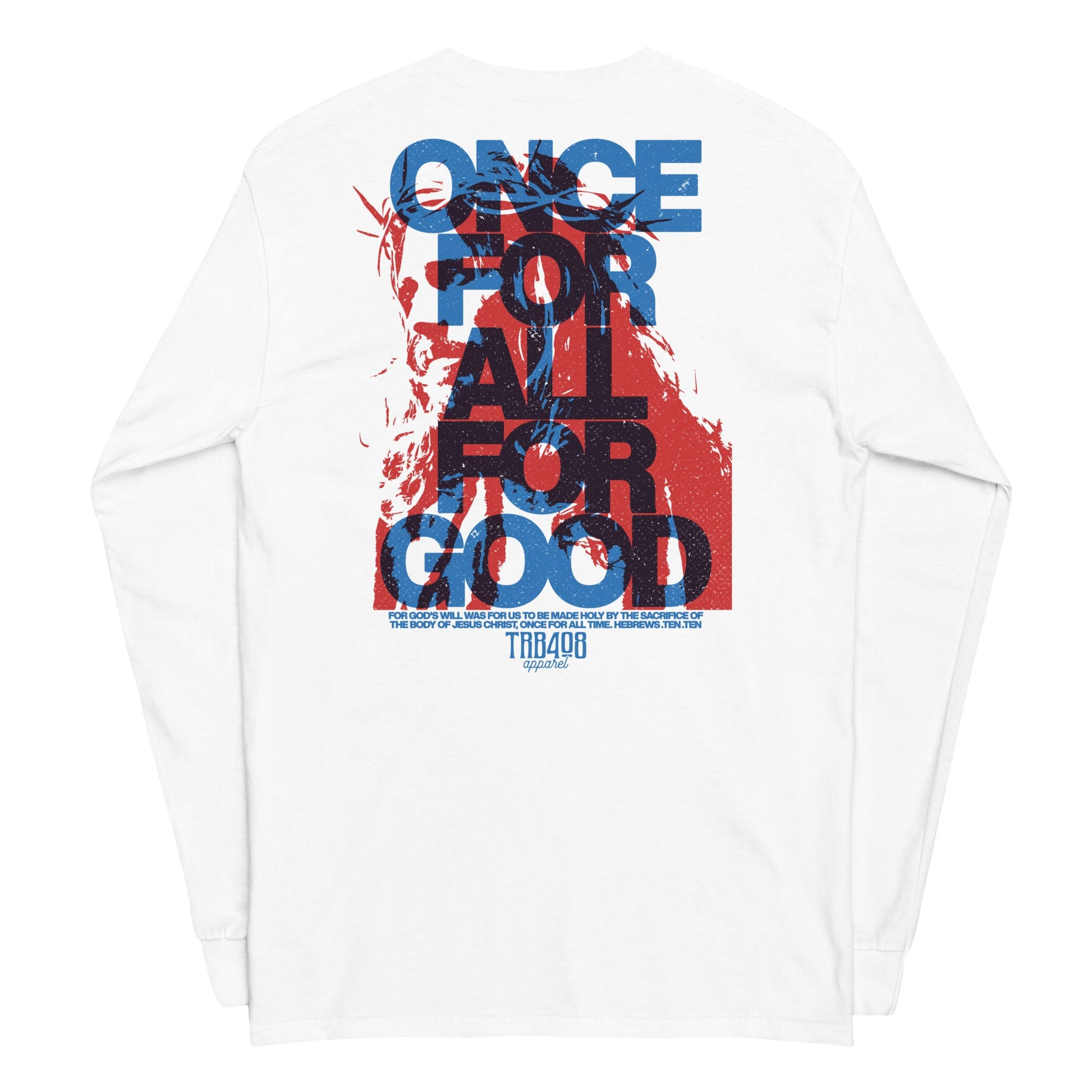 White long sleeve The Once For All Tee, Back, Christian Apparel