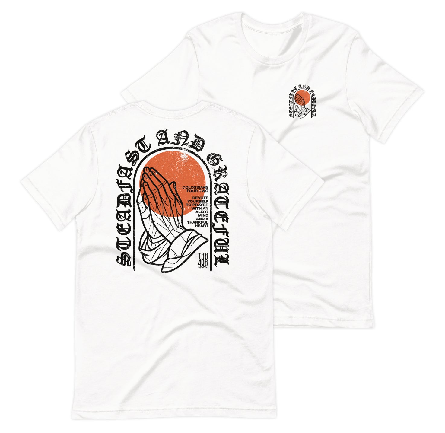 White short sleeve Steadfast & Grateful Tee, Front and Back, Christian Apparel