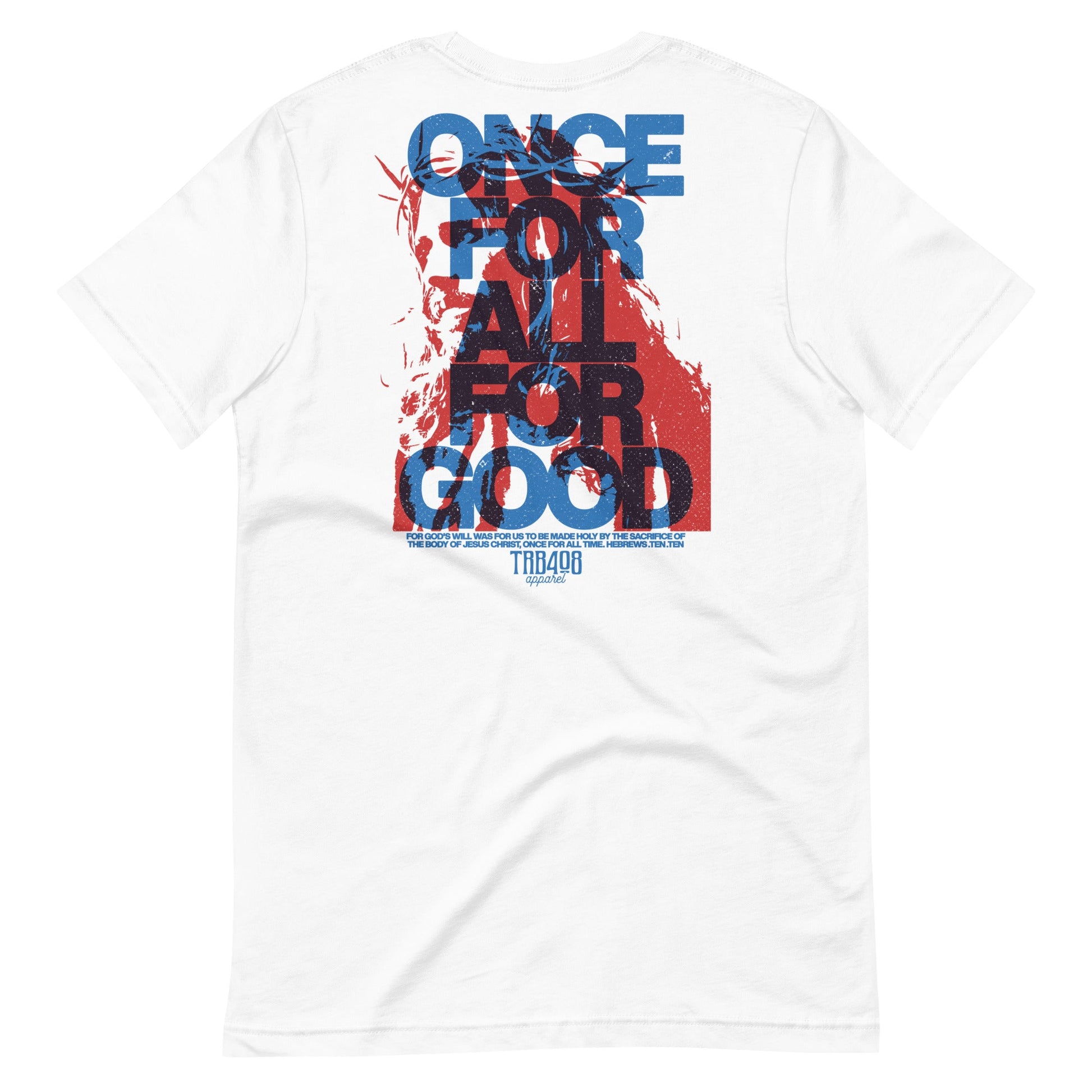 White short sleeve The Once For All Tee, Back, Christian Apparel