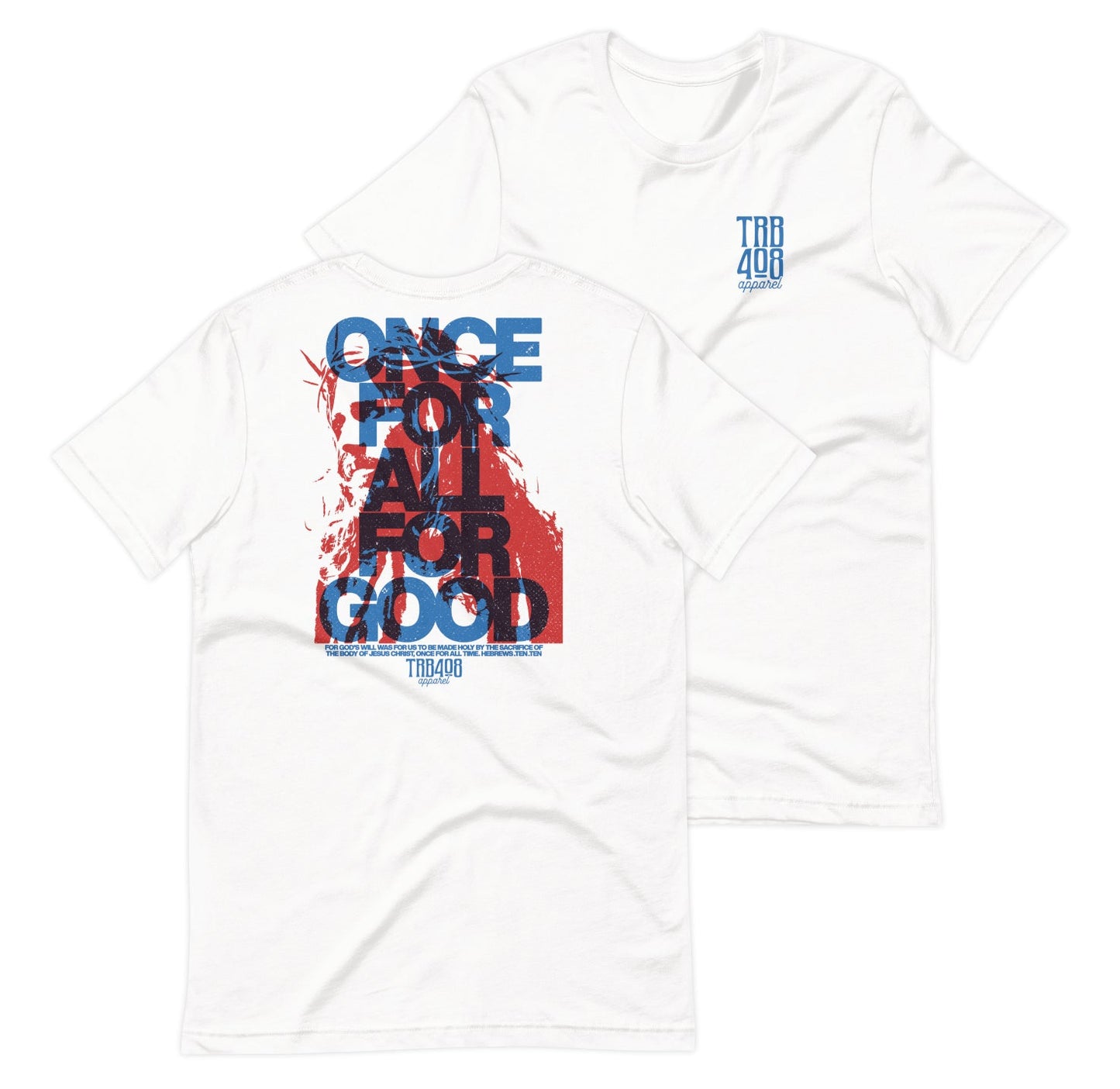 White short sleeve The Once For All Tee, Front and Back, Christian Apparel
