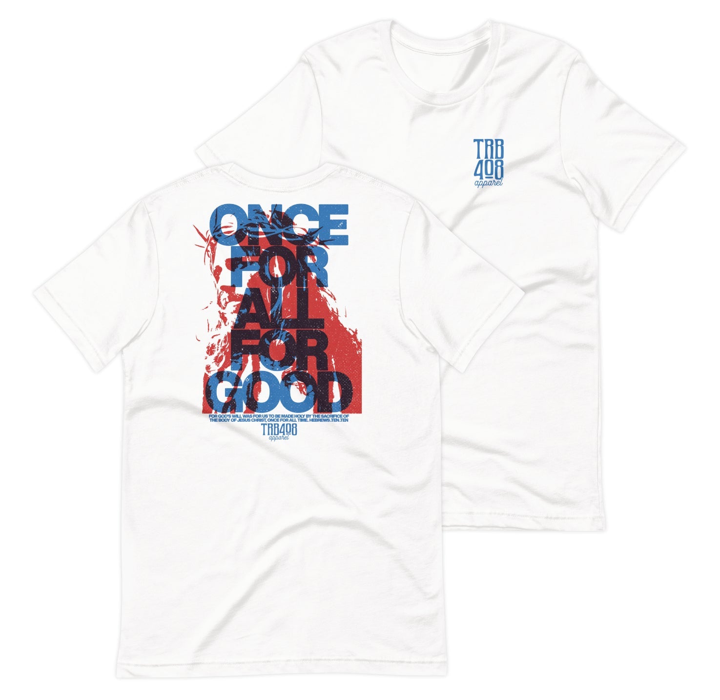 White short sleeve The Once For All Tee, Front and Back, Christian Apparel
