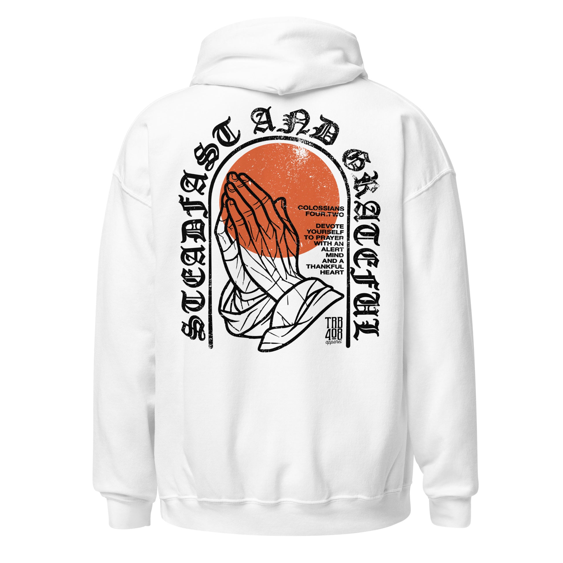 White Steadfast & Grateful Hoodie, Back, Christian Apparel