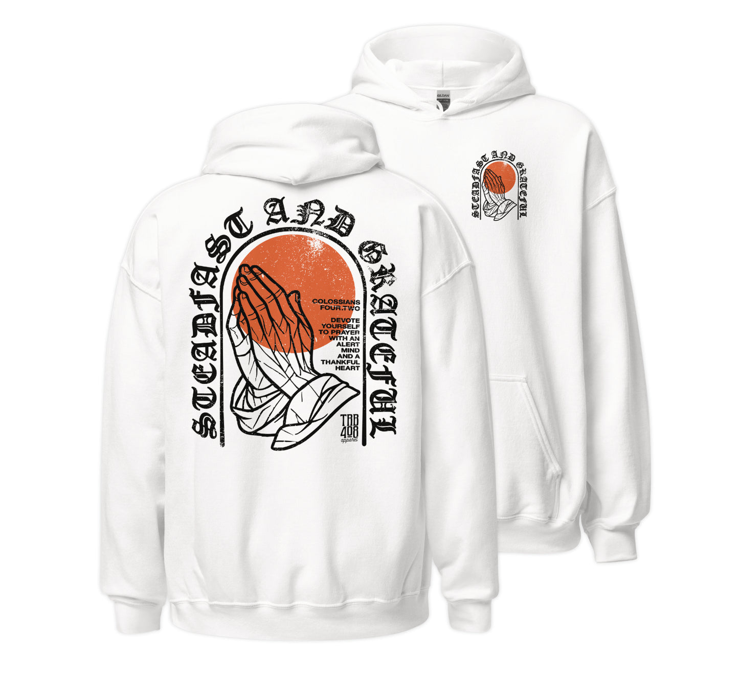 White Steadfast & Grateful Hoodie, Front and Back, Christian Apparel