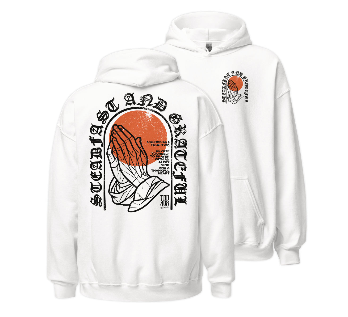 White Steadfast & Grateful Hoodie, Front and Back, Christian Apparel